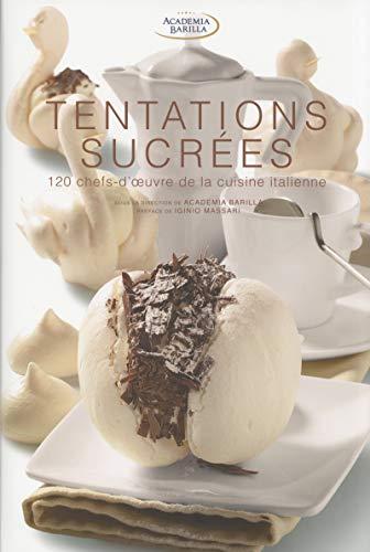 Tentations sucrées : 120 chefs-d'oeuvre de la cuisine italienne