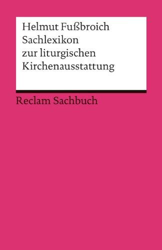 Sachlexikon zur liturgischen Kirchenausstattung (Reclams Universal-Bibliothek)