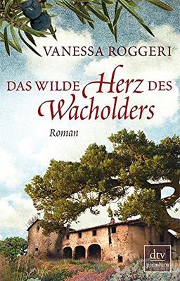 Das wilde Herz des Wacholders: Roman