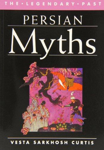 Persian Myths (The Legendary Past)