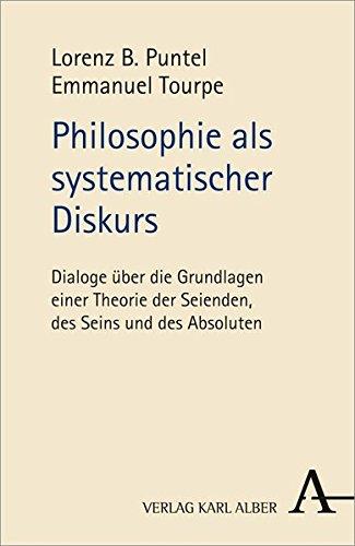 Philosophie als systematischer Diskurs: Dialoge über die Grundlagen einer Theorie der Seienden, des Seins und des Absoluten