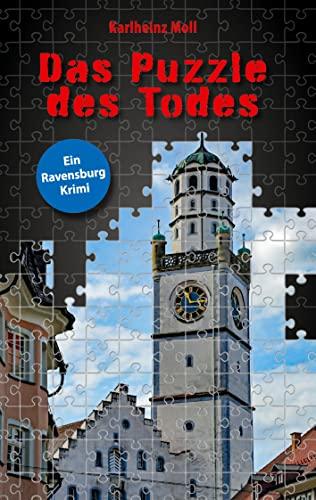 Das Puzzle des Todes: Ein Ravensburg Krimi