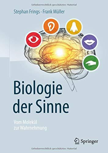 Biologie der Sinne: Vom Molekül zur Wahrnehmung