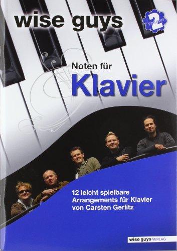 Wise Guys Noten für Klavier Vol. 2: 12 leicht spielbare Arrangements für Klavier von Carsten Gerlitz. Vol. 2. Klavier und Gesang. Spielbuch.