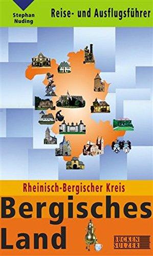 Reise- und Ausflugsführer Bergisches Land: Rheinisch - Bergischer - Kreis