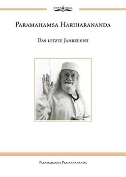 Paramahamsa Hariharananda Das letzte Jahrzehnt