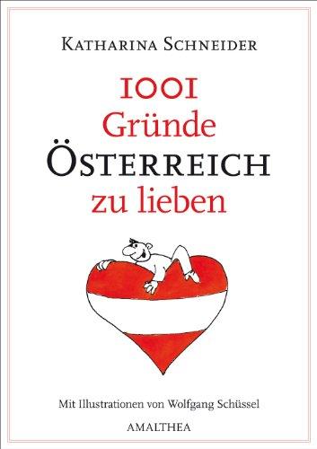 1001 Gründe Österreich zu lieben, Mit Illustrationen von Wolfgang Schüssel