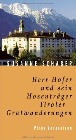 Herr Hofer und sein Hosenträger. Tiroler Gratwanderungen