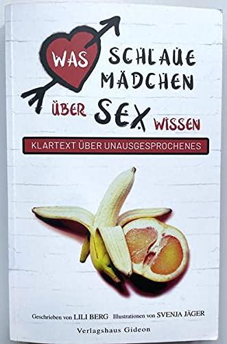 Was schlaue Mädchen über Sex wissen: Klartext über Unausgesprochenes