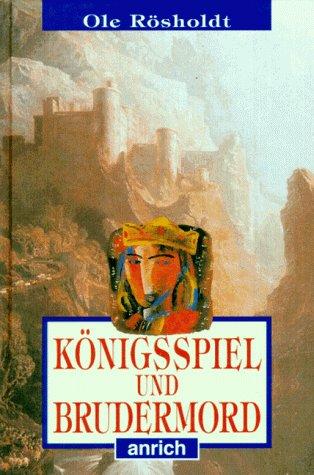 Königsspiel und Brudermord. ( Ab 12 J.)