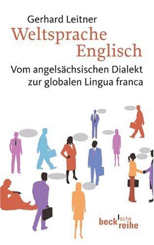 Weltsprache Englisch: Vom angelsächsischen Dialekt zur globalen Lingua franca