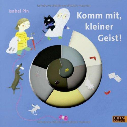 Komm mit, kleiner Geist!: Vierfarbiges Pappbilderbuch mit Sonderausstattung