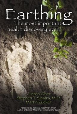 Earthing: The Most Important Health Discovery Ever?