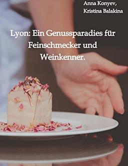 Lyon: Ein Genussparadies für Feinschmecker und Weinkenner.: Französische Rezepte. Russische Ausgabe.