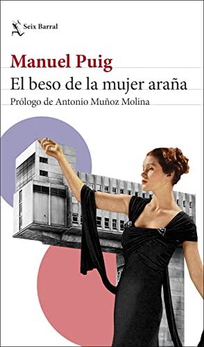 El beso de la mujer araña: Prólogo de Antonio Muñoz Molina (Biblioteca Breve)