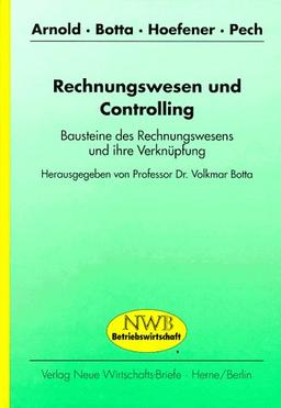 Rechnungswesen und Controlling. Bausteine des Rechnungswesens und ihre Verknüpfung