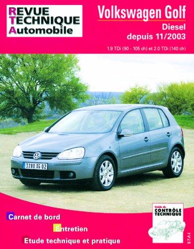 Revue technique automobile, n° 680.1. VW Golf V TDI depuis 11/2003