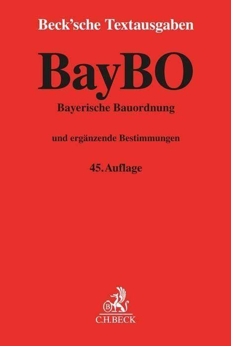 Bayerische Bauordnung: und ergänzende Bestimmungen - Rechtsstand: 1. August 2023 (Beck'sche Textausgaben)