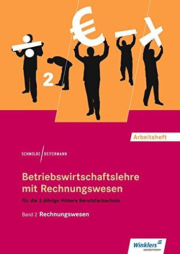 Betriebswirtschaftslehre mit Rechnungswesen für die 2-jährige Höhere Berufsfachschule: Band 2: Rechnungswesen: Arbeitsheft