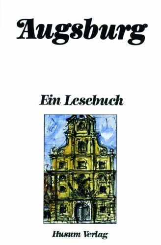 Augsburg. Ein Lesebuch