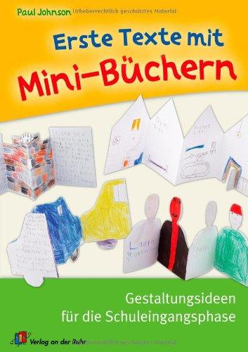 Erste Texte mit Mini-Büchern. Gestaltungsideen für die Schuleingangsphase