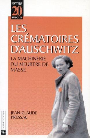 Les Crématoires d'Auschwitz : la machinerie du meurtre de masse