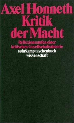 Kritik der Macht: Reflexionsstufen einer kritischen Gesellschaftstheorie (suhrkamp taschenbuch wissenschaft)