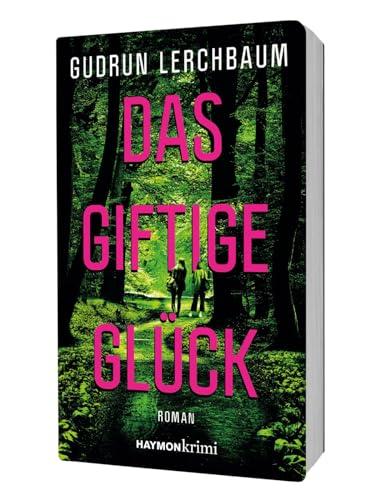 Das giftige Glück. Roman (HAYMON TASCHENBUCH)