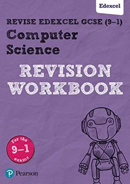 Revise Edexcel GCSE (9-1) Computer Science Revision Workbook: for the 9-1 exams (REVISE Edexcel GCSE Computer Science)