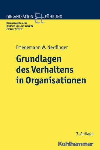 Grundlagen des Verhaltens in Organisationen (Organisation Und Fuhrung)