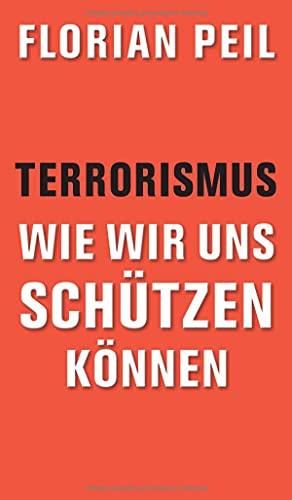 Terrorismus - wie wir uns schützen können