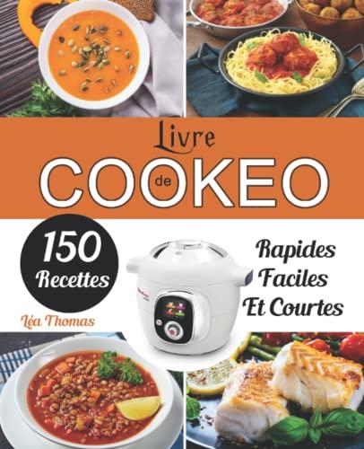 Livre de Cookeo: 150 Recettes rapides, faciles et courtes