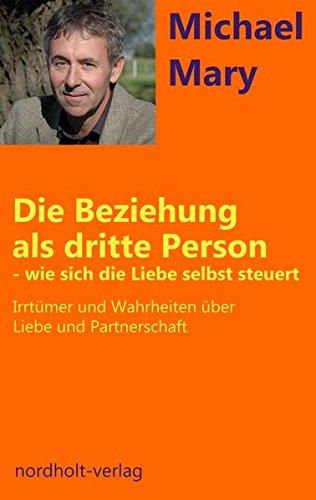 Die Beziehung als dritte Person: Wie sich die Liebe selbst steuert (Paarberatung)