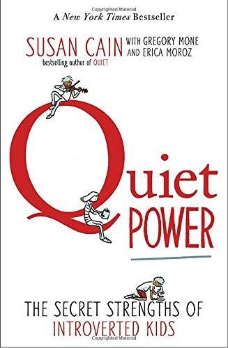 Quiet Power: The Secret Strengths of Introverted Kids