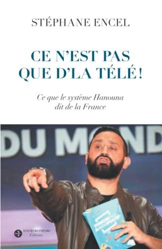 Ce n'est pas que d'la télé ! : ce que le système Hanouna dit de la France