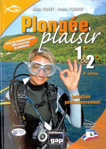 Plongée plaisir : niveaux 1 & 2, initiation, perfectionnement