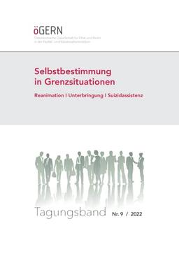 Selbstbestimmung in Grenzsituationen: Reanimation, Unterbringung, Suizidassistenz