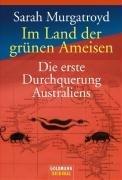 Im Land der grünen Ameisen: Die erste Durchquerung Australiens