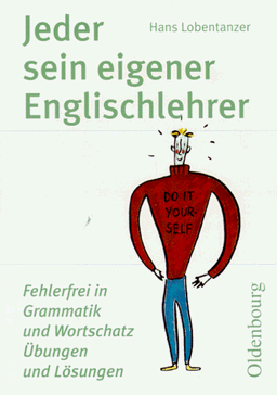 Jeder sein eigener Englischlehrer. Fehlerfrei in Grammatik und Wortschatz