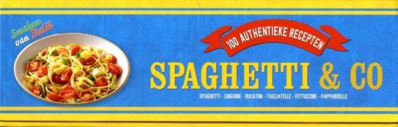 Spaghetti en co: 100 authentieke recepten