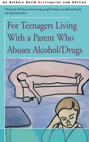 For Teenagers Living With a Parent Who Abuses Alcohol/Drugs