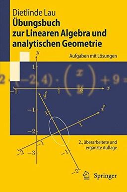 Übungsbuch zur Linearen Algebra und analytischen Geometrie: Aufgaben mit Lösungen (Springer-Lehrbuch) (German Edition)