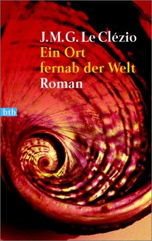 Ein Ort fernab der Welt: Roman