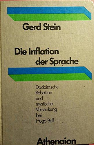 Die Inflation der Sprache. Dadaistische Rebellion und mystische Versenkung bei Hugo Ball