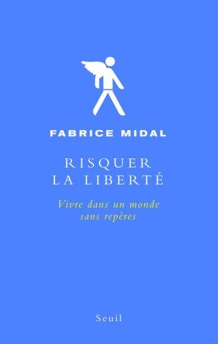 Risquer la liberté : vivre dans un monde sans repères