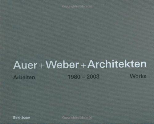 Auer+Weber+Architekten: Arbeiten / Works 1980-2003