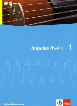 Impulse Physik. Ausgabe für Baden-Württemberg G8: Impulse Physik 1. 7./8. Klasse. Neubearbeitung. Schülerbuch. Baden-Württemberg: Gymnasium: BD 1