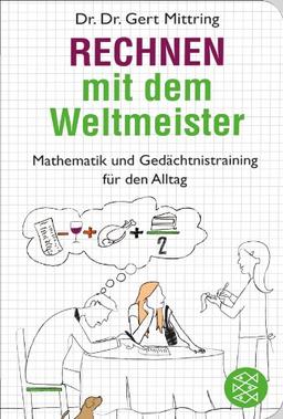 Rechnen mit dem Weltmeister: Mathematik und Gedächtnistraining für den Alltag (Fischer Taschenbibliothek)