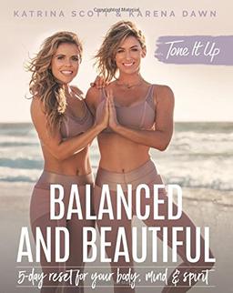 Tone It Up: Balanced and Beautiful: 5-Day Reset for Your Body, Mind, and Spirit