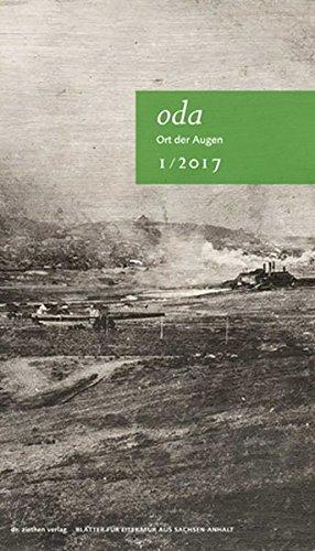 Ort der Augen. Blätter für Literatur aus Sachsen-Anhalt / Ort der Augen. Blätter für Literatur aus Sachsen-Anhalt e.V.: Ort der Augen 1/2017